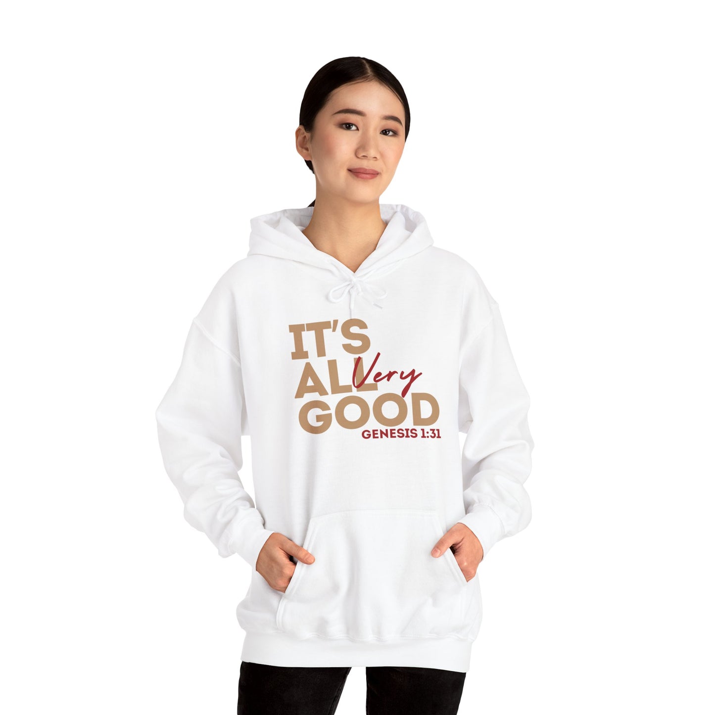 "It's All VERY Good" Unisex Hooded Sweatshirt - Wear it Boldly to Say it Loudly!