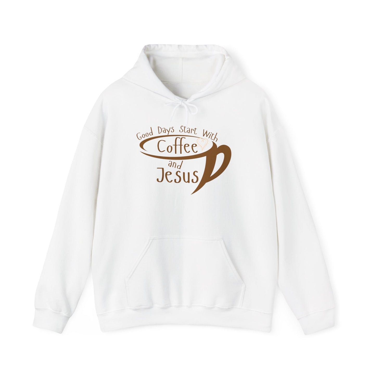 "Good Days Start with Coffee and Jesus" Unisex Hooded Sweatshirt - Wear it Boldly to Say it Loudly!