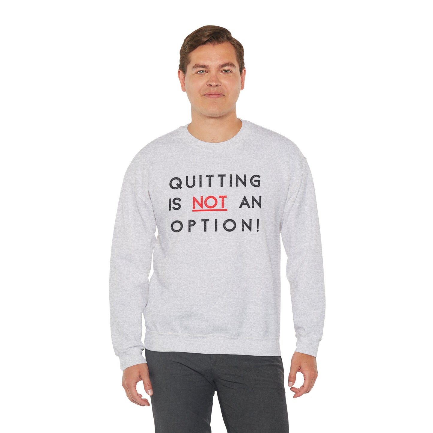 Quitting is Not An Option - Unisex Sweatshirt (front/back design)