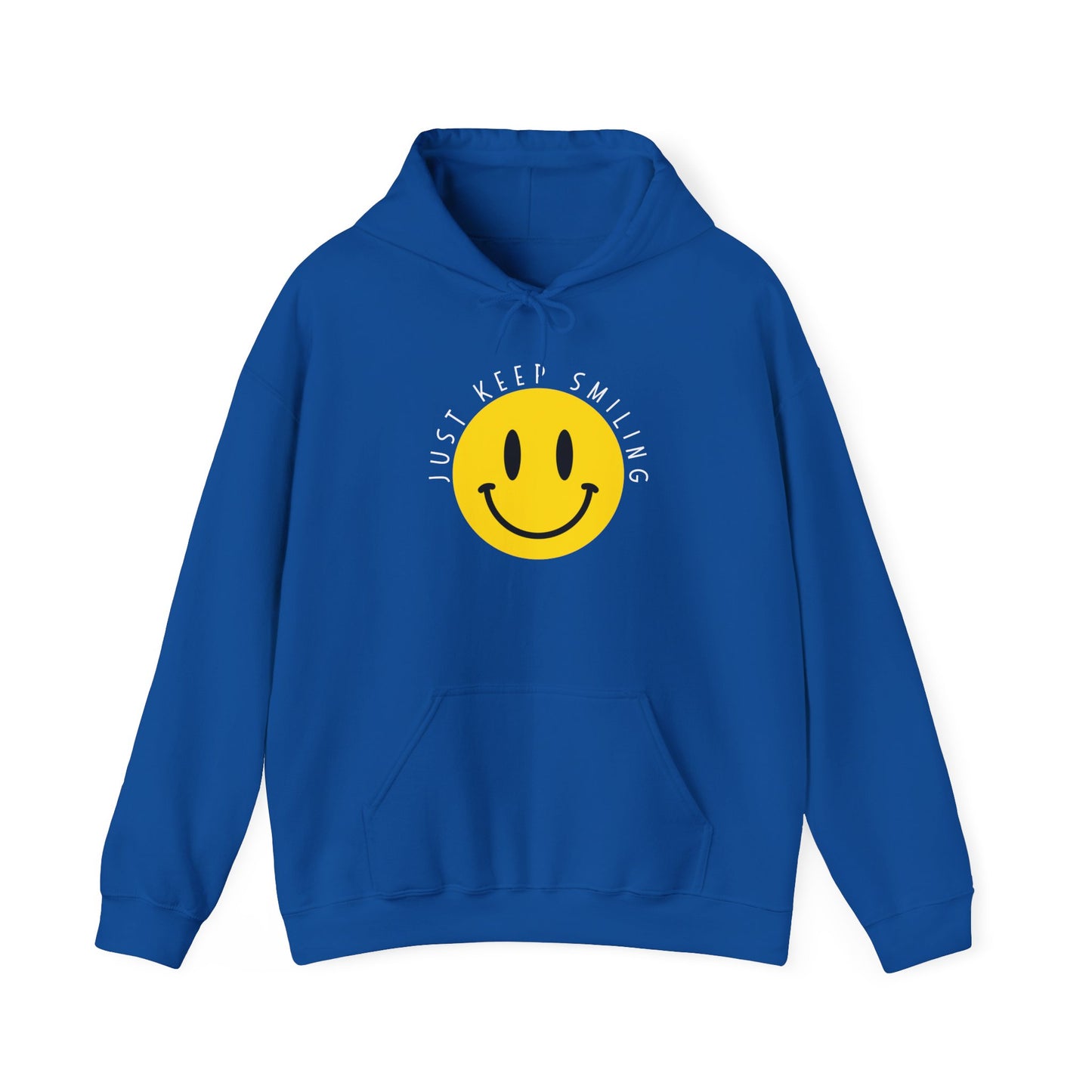 "Just Keep Smiling" Unisex Hooded Sweatshirt - Wear it Boldly to Say it Loudly!