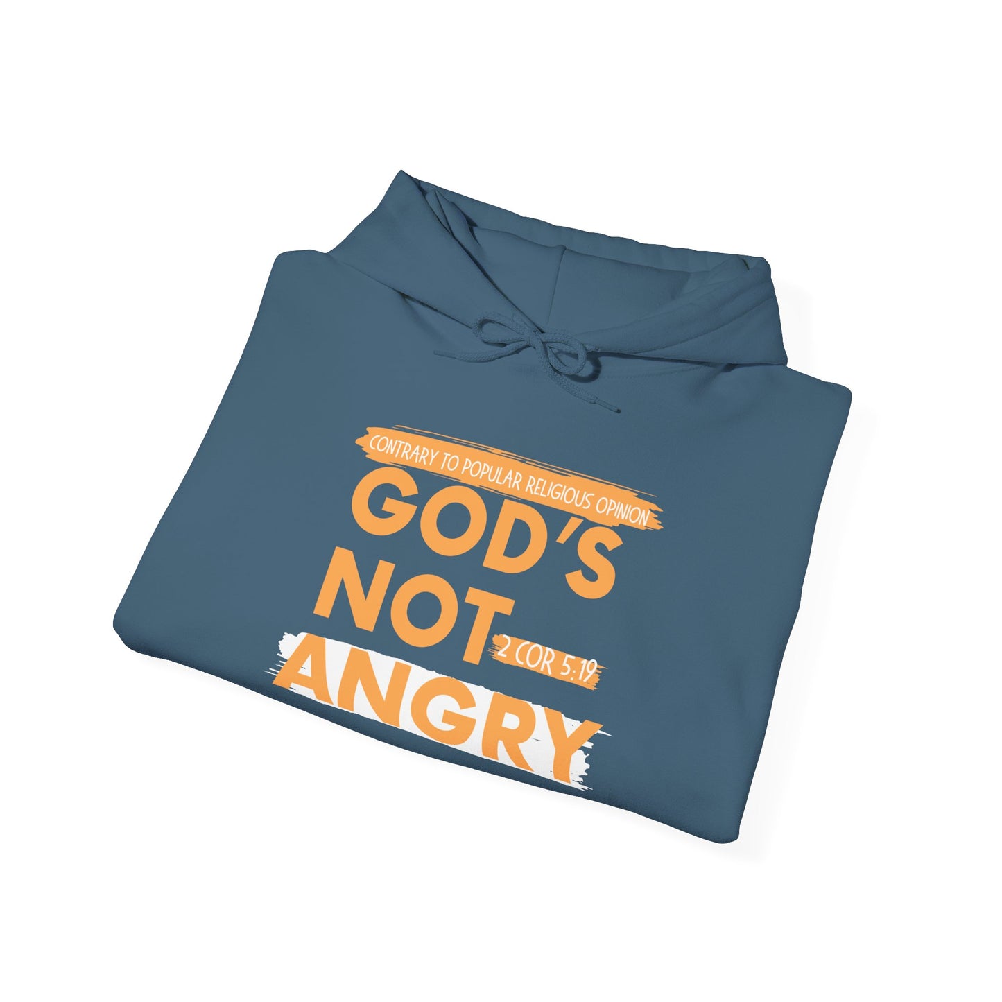 "God's Not Angry" Unisex Hooded Sweatshirt - Wear it Boldly to Say it Loudly!