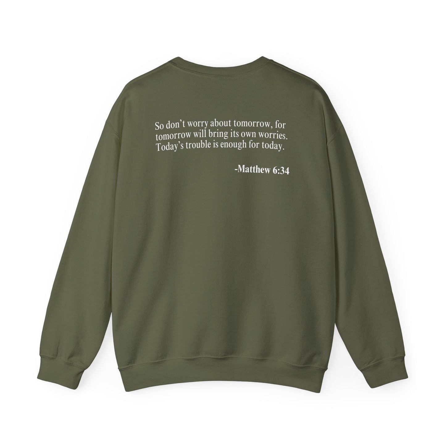 634 - (Matthew 6:34)Sweatshirt - Wear it Boldly to Say it Loudly!