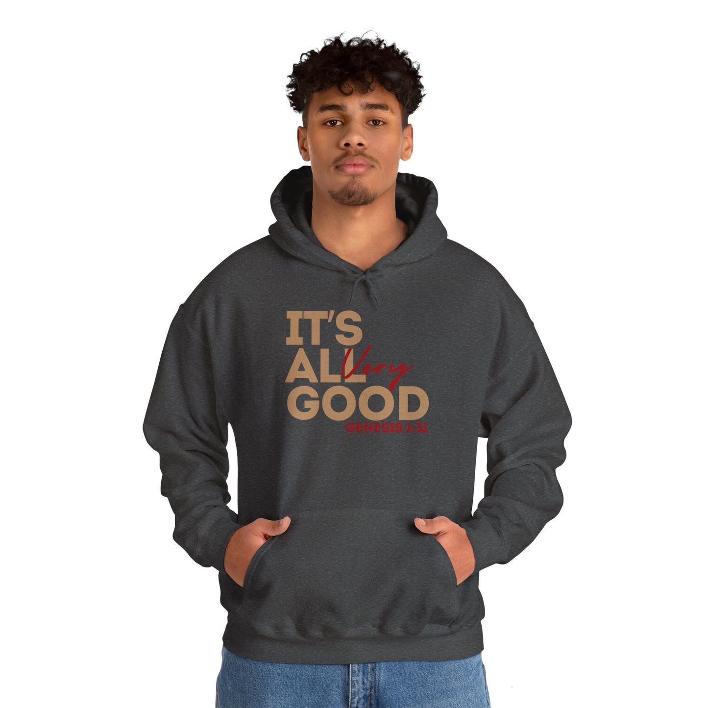 "It's All VERY Good" Unisex Hooded Sweatshirt - Wear it Boldly to Say it Loudly!