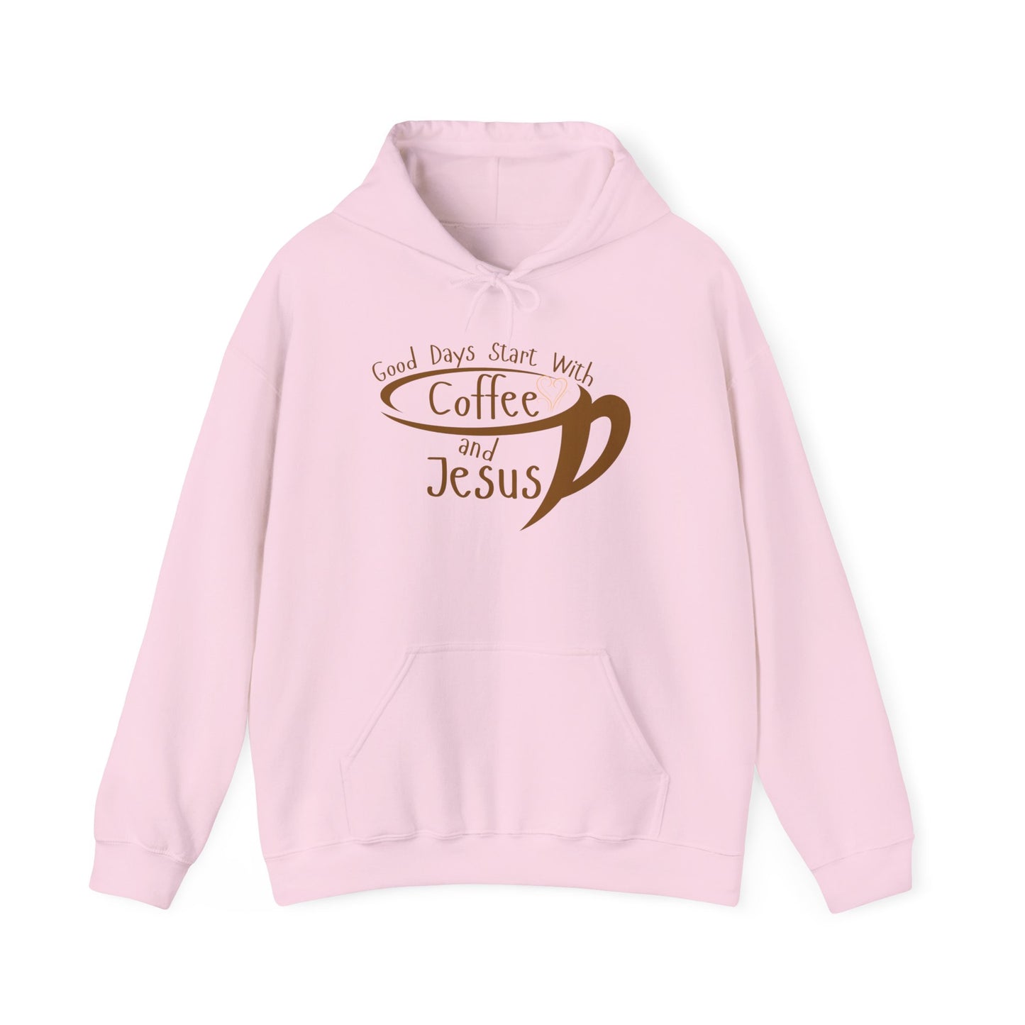 "Good Days Start with Coffee and Jesus" Unisex Hooded Sweatshirt - Wear it Boldly to Say it Loudly!