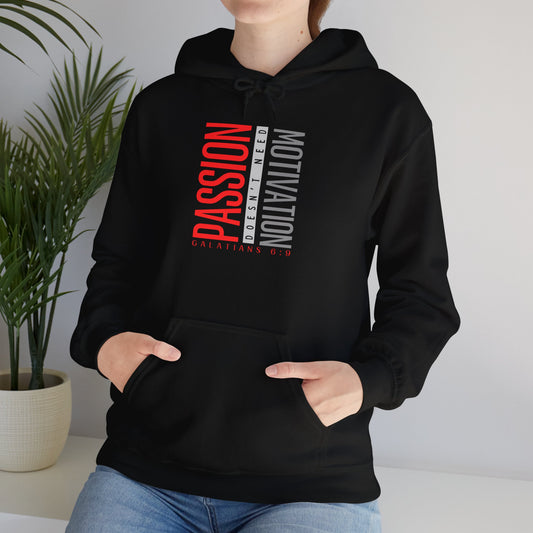 "Passion doesn't need Motivation" Unisex Hooded Sweatshirt - Wear it Boldly to Say it Loudly!