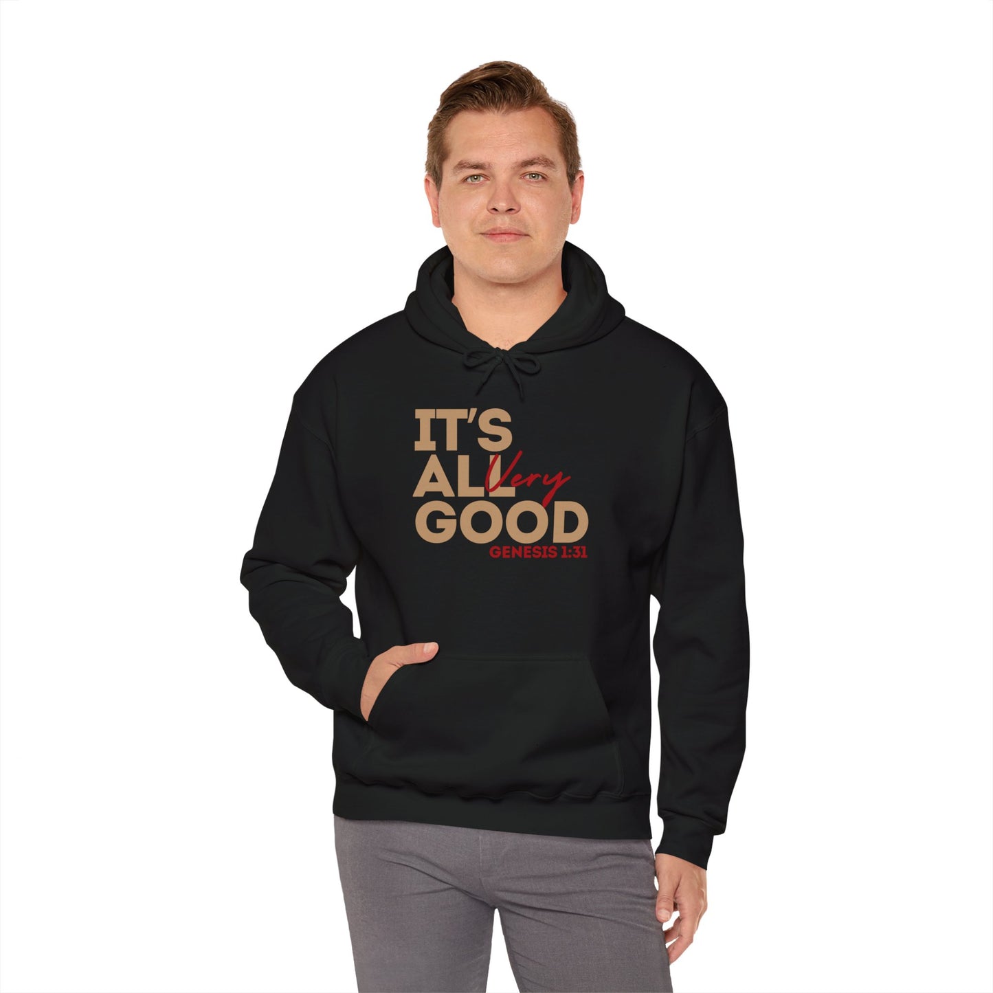 "It's All VERY Good" Unisex Hooded Sweatshirt - Wear it Boldly to Say it Loudly!