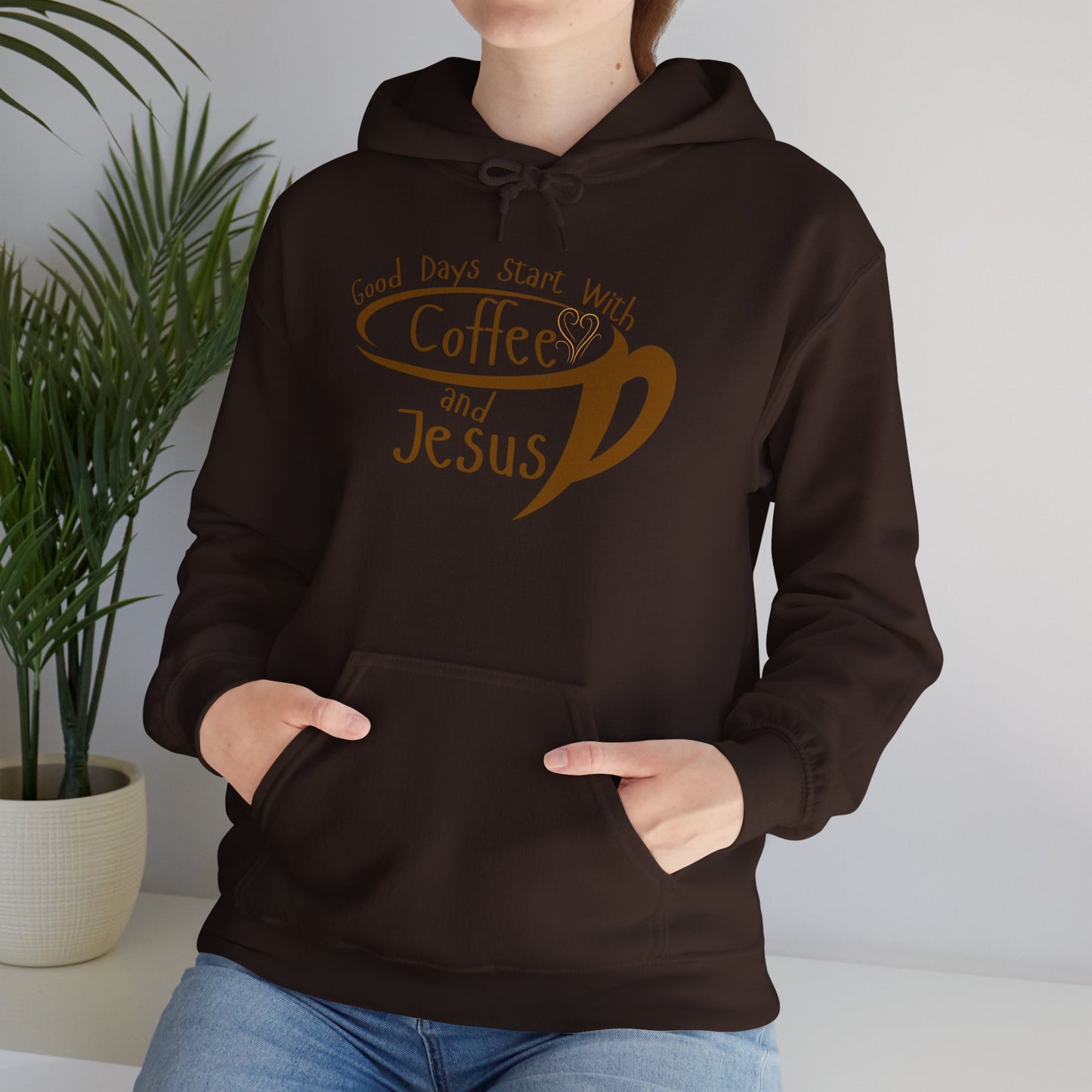 "Good Days Start with Coffee and Jesus" Unisex Hooded Sweatshirt - Wear it Boldly to Say it Loudly!