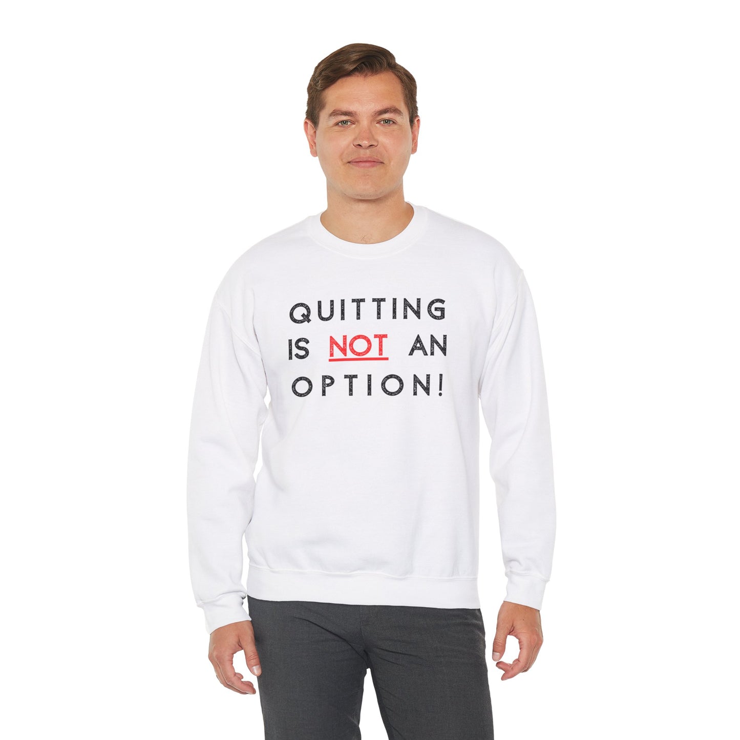 Quitting is Not An Option - Unisex Sweatshirt (front/back design)