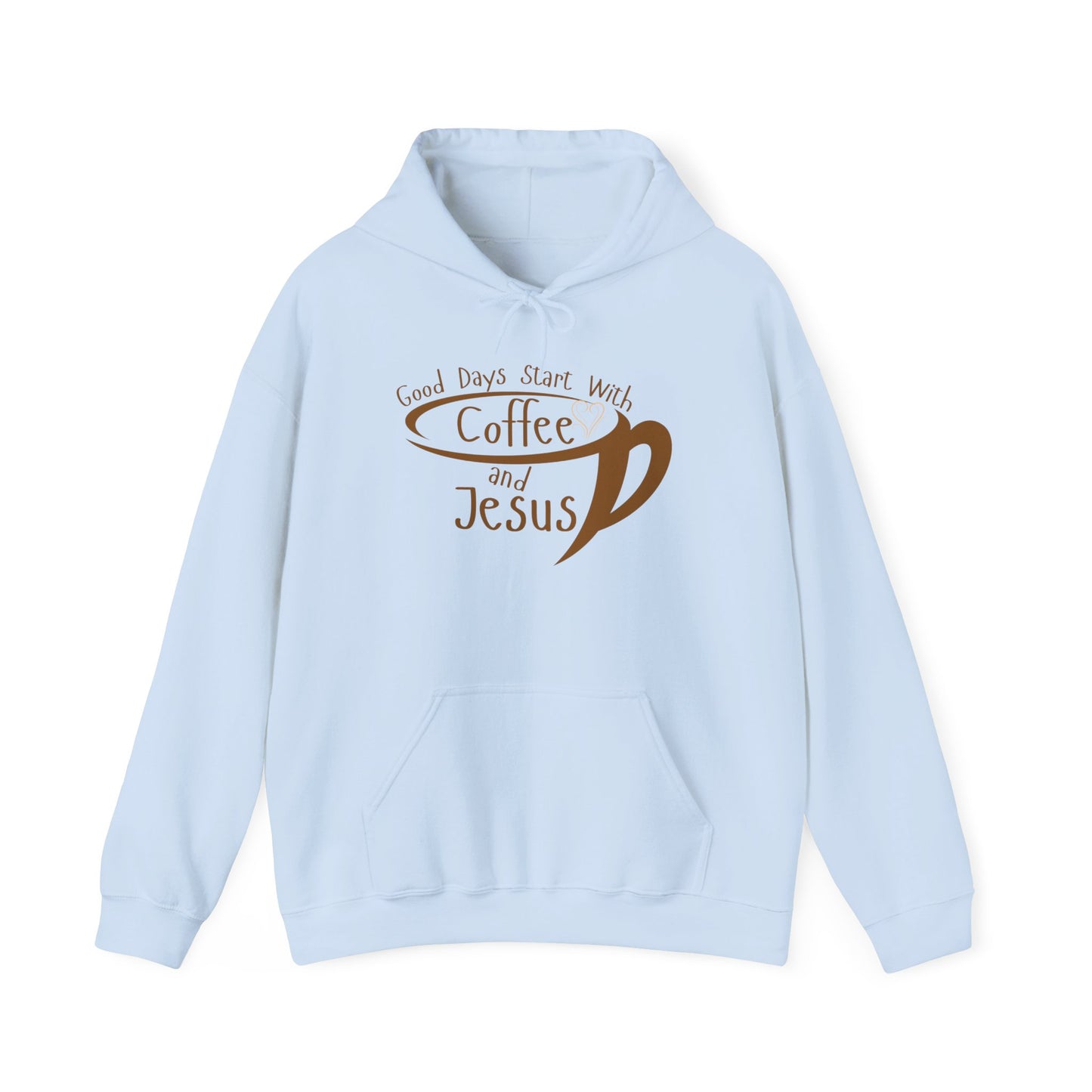 "Good Days Start with Coffee and Jesus" Unisex Hooded Sweatshirt - Wear it Boldly to Say it Loudly!