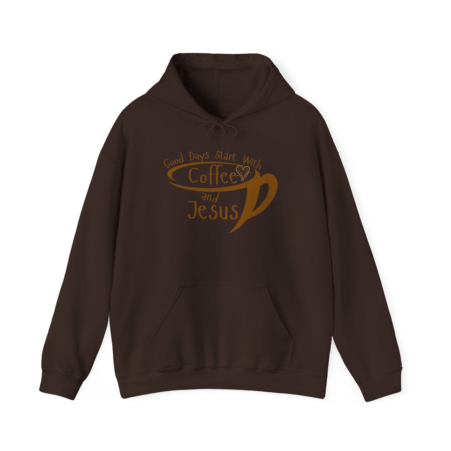 "Good Days Start with Coffee and Jesus" Unisex Hooded Sweatshirt - Wear it Boldly to Say it Loudly!