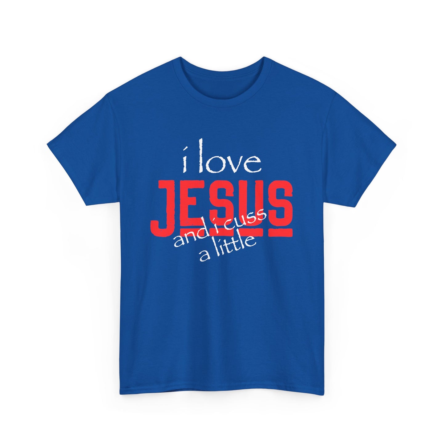 "I Love Jesus and I Cuss a Little" Unisex Heavy Cotton Tee - Wear it Boldly to Say it Loudly!