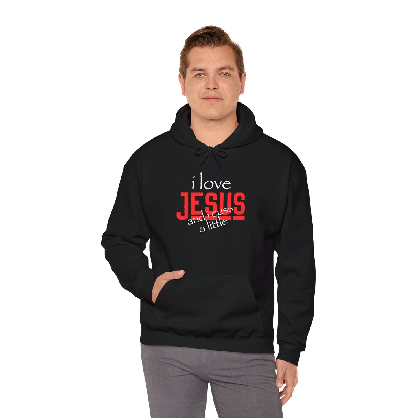 "I Love Jesus and I Cuss a little" Unisex Hooded Sweatshirt - Wear it Boldly to Say it Loudly!