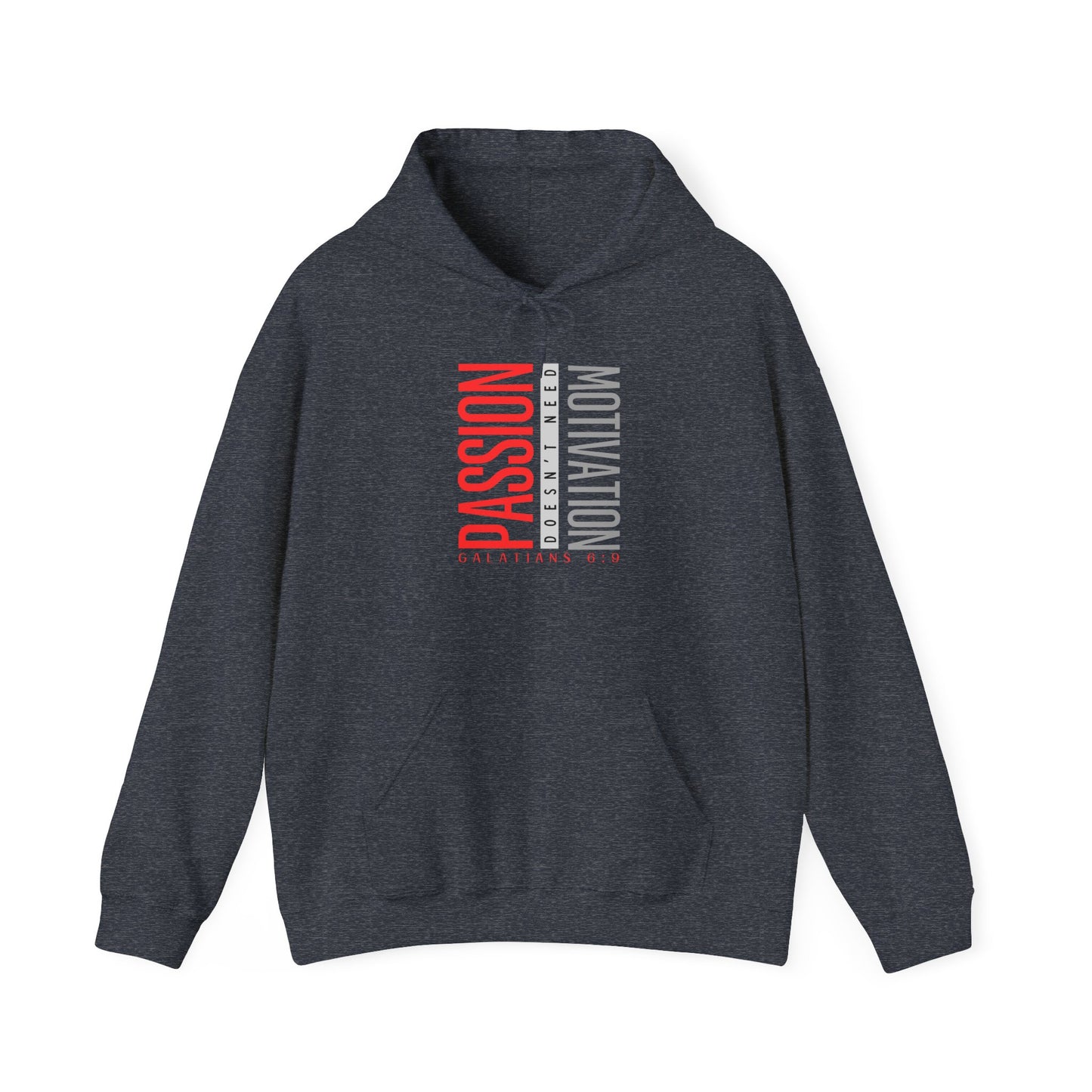 "Passion doesn't need Motivation" Unisex Hooded Sweatshirt - Wear it Boldly to Say it Loudly!