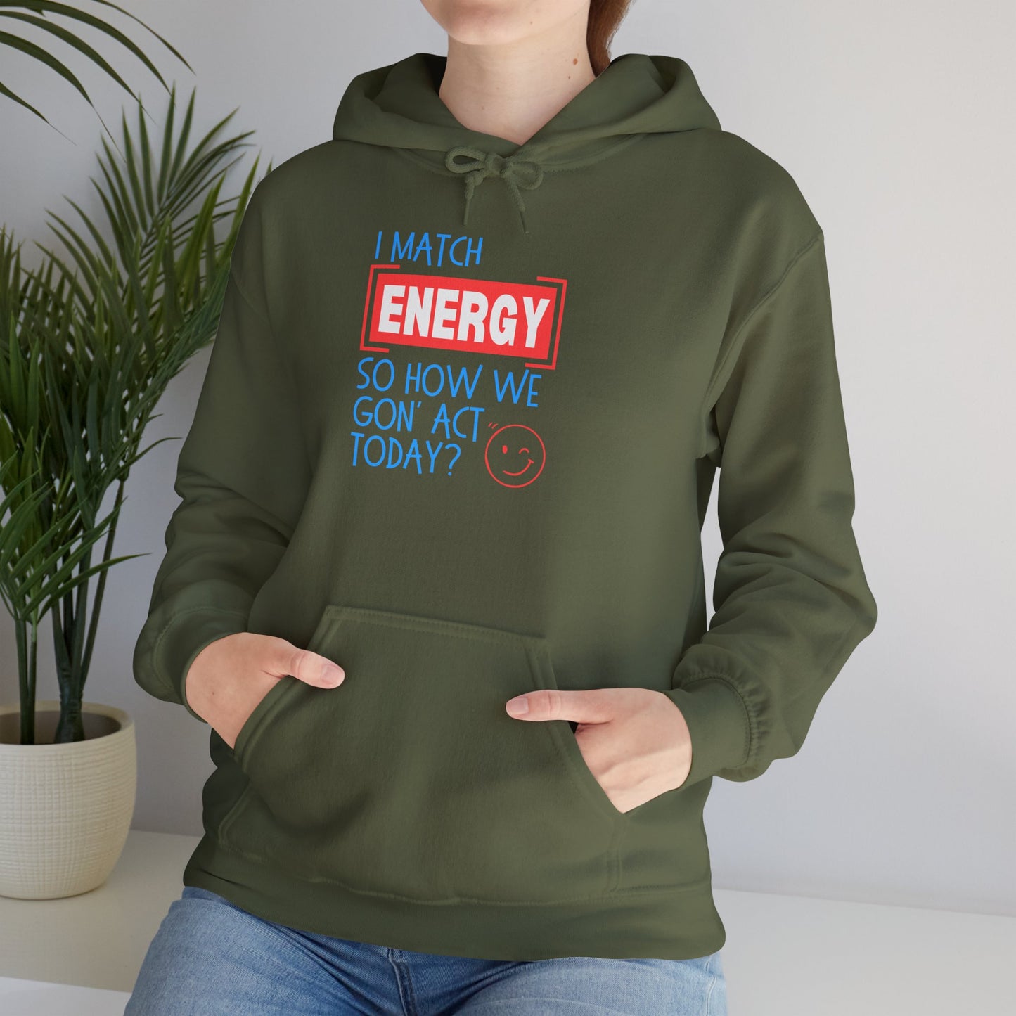 "Match Energy" Unisex Hooded Sweatshirt - Wear it Boldly to Say it Loudly!