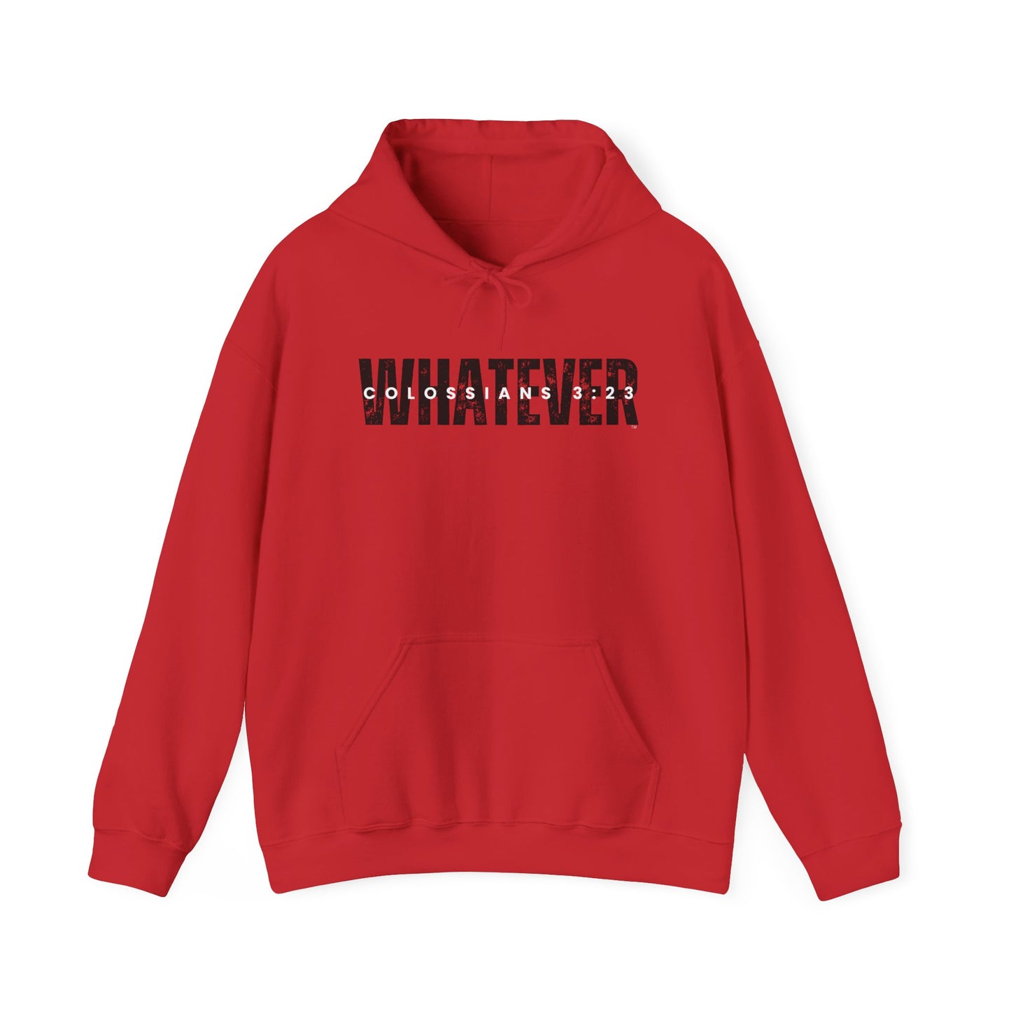 "Whatever" Unisex Hooded Sweatshirt - Wear it Boldly to Say it Loudly!