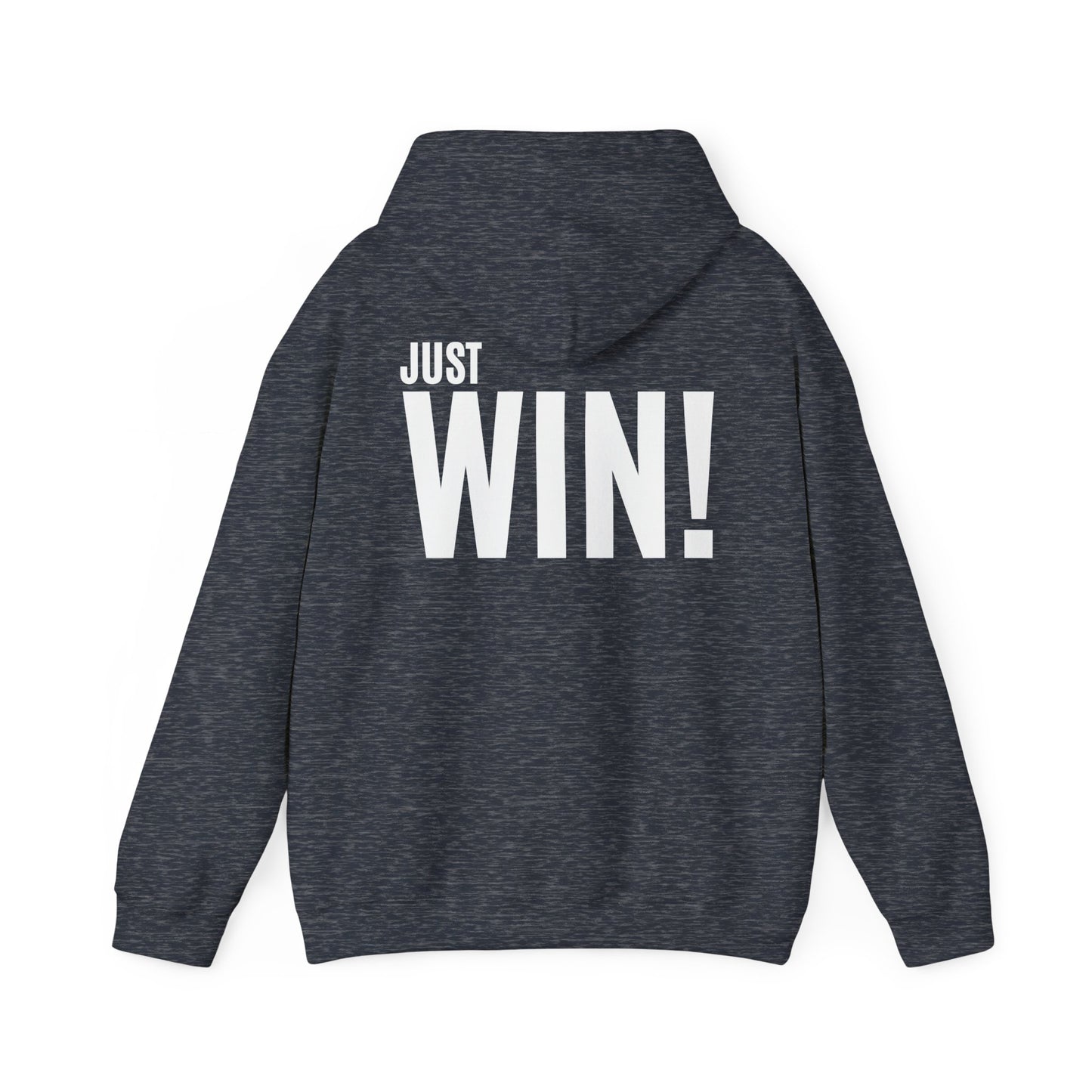 "JUST WIN" FRONT/BACK design Unisex Hooded Sweatshirt - Wear it Boldly to Say it Loudly!