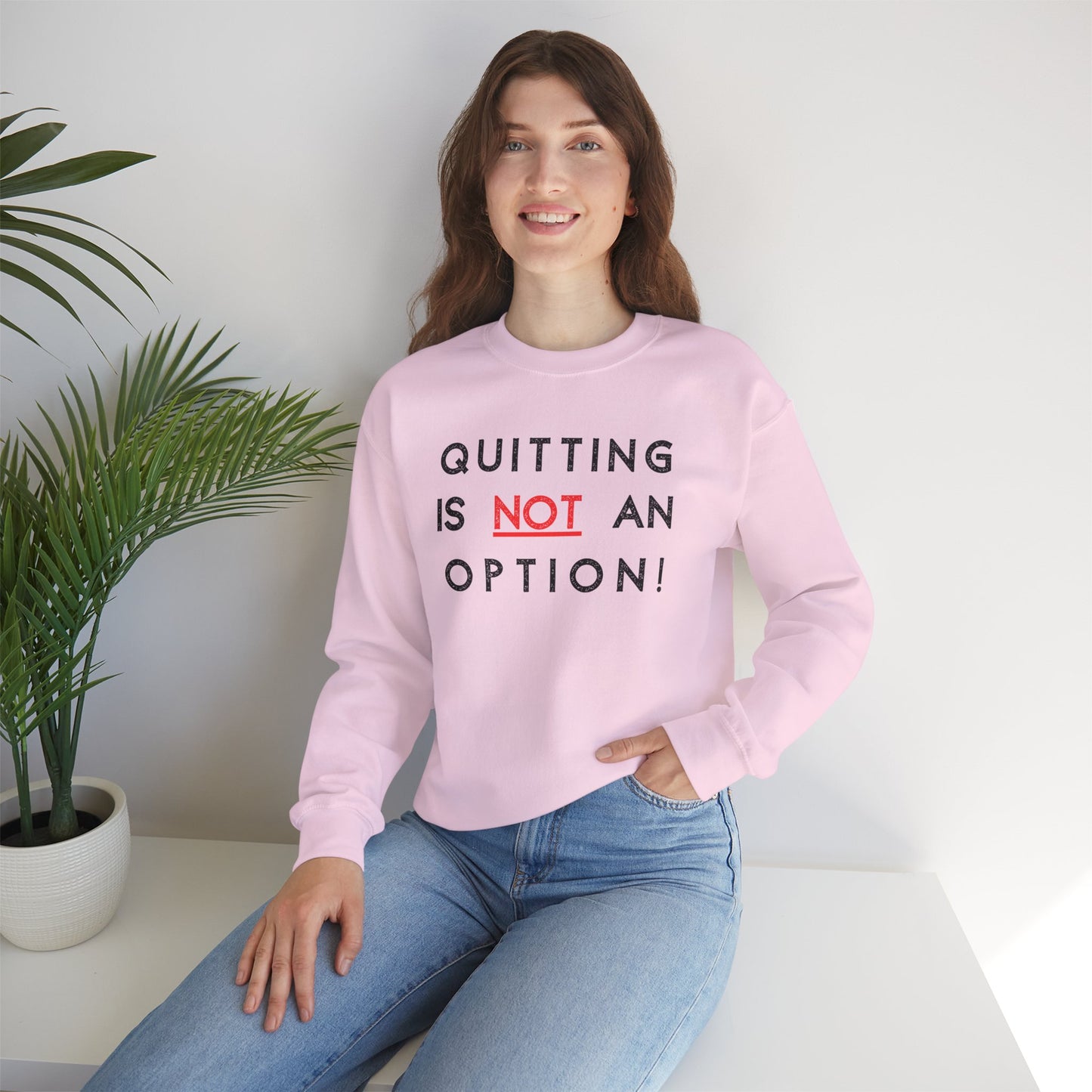 Quitting is Not An Option - Unisex Sweatshirt (front/back design)