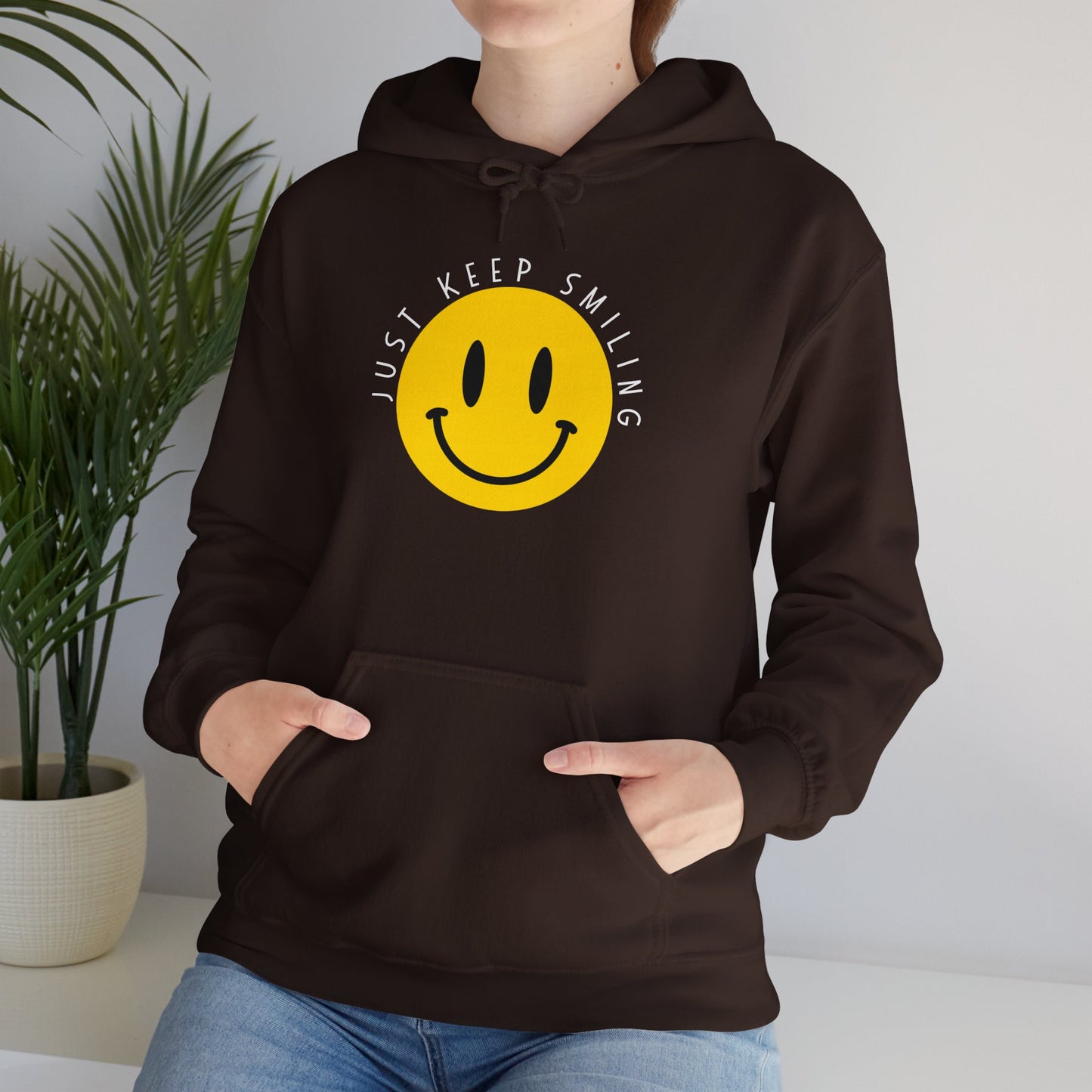 "Just Keep Smiling" Unisex Hooded Sweatshirt - Wear it Boldly to Say it Loudly!