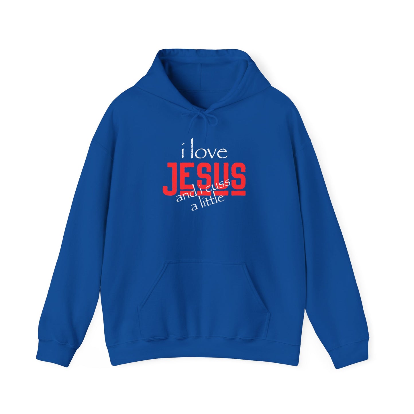 "I Love Jesus and I Cuss a little" Unisex Hooded Sweatshirt - Wear it Boldly to Say it Loudly!