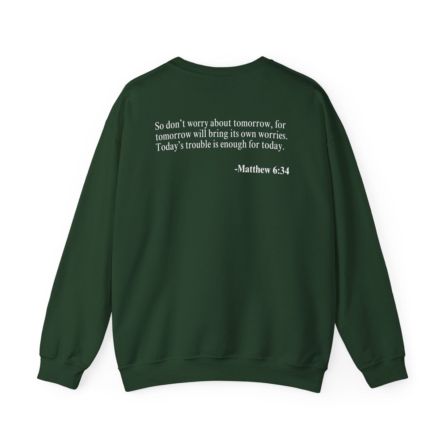 634 - (Matthew 6:34)Sweatshirt - Wear it Boldly to Say it Loudly!