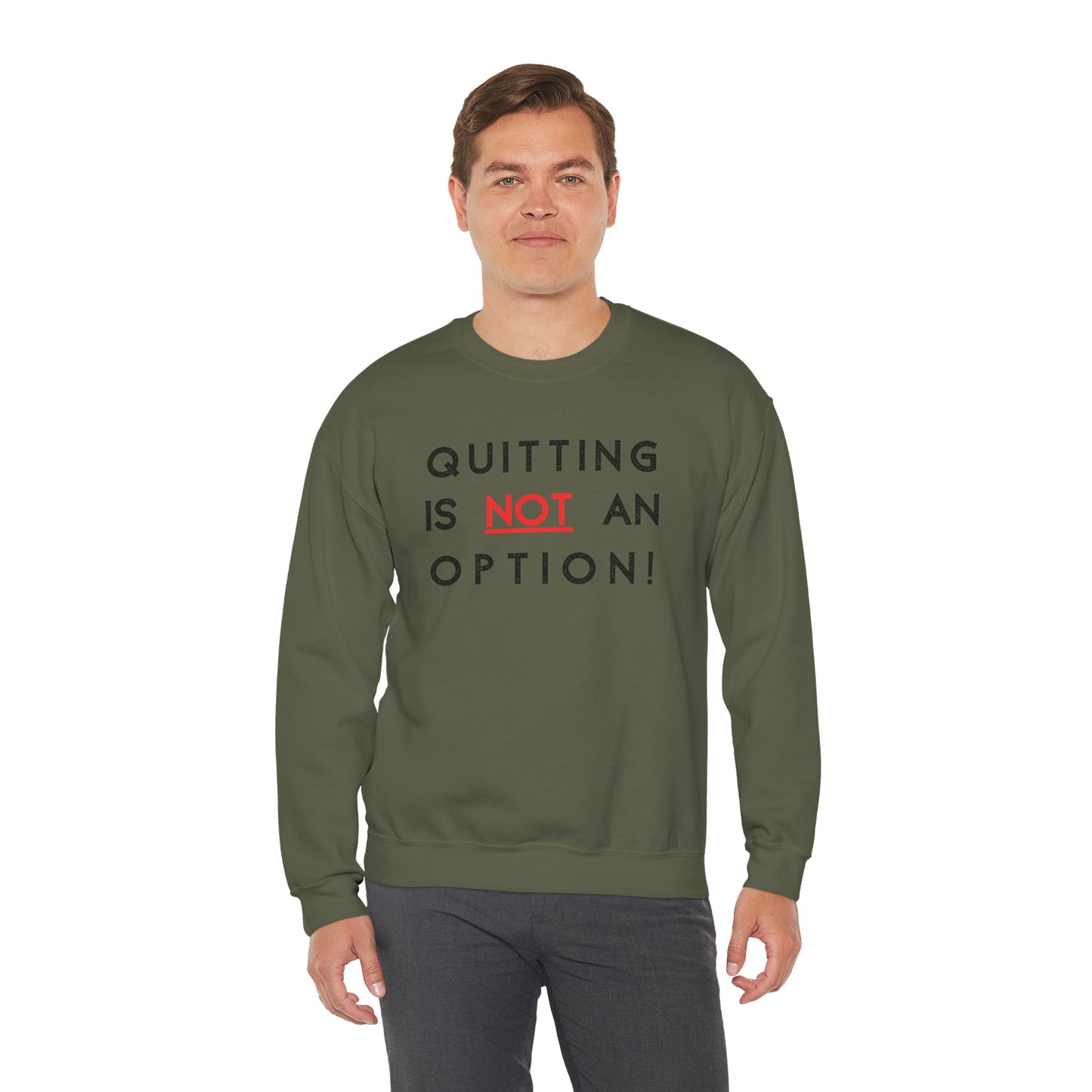 Quitting is Not An Option - Unisex Sweatshirt (front/back design)