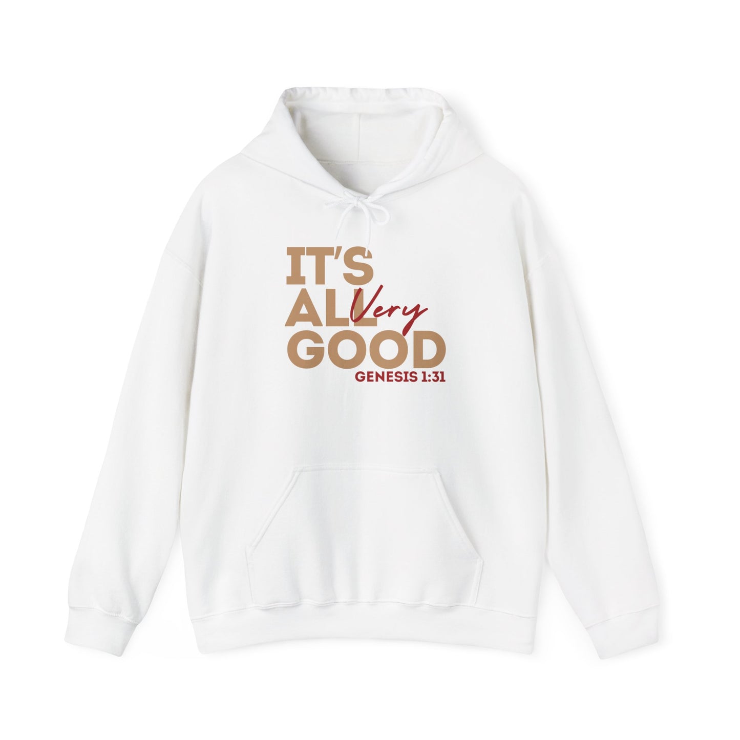 "It's All VERY Good" Unisex Hooded Sweatshirt - Wear it Boldly to Say it Loudly!