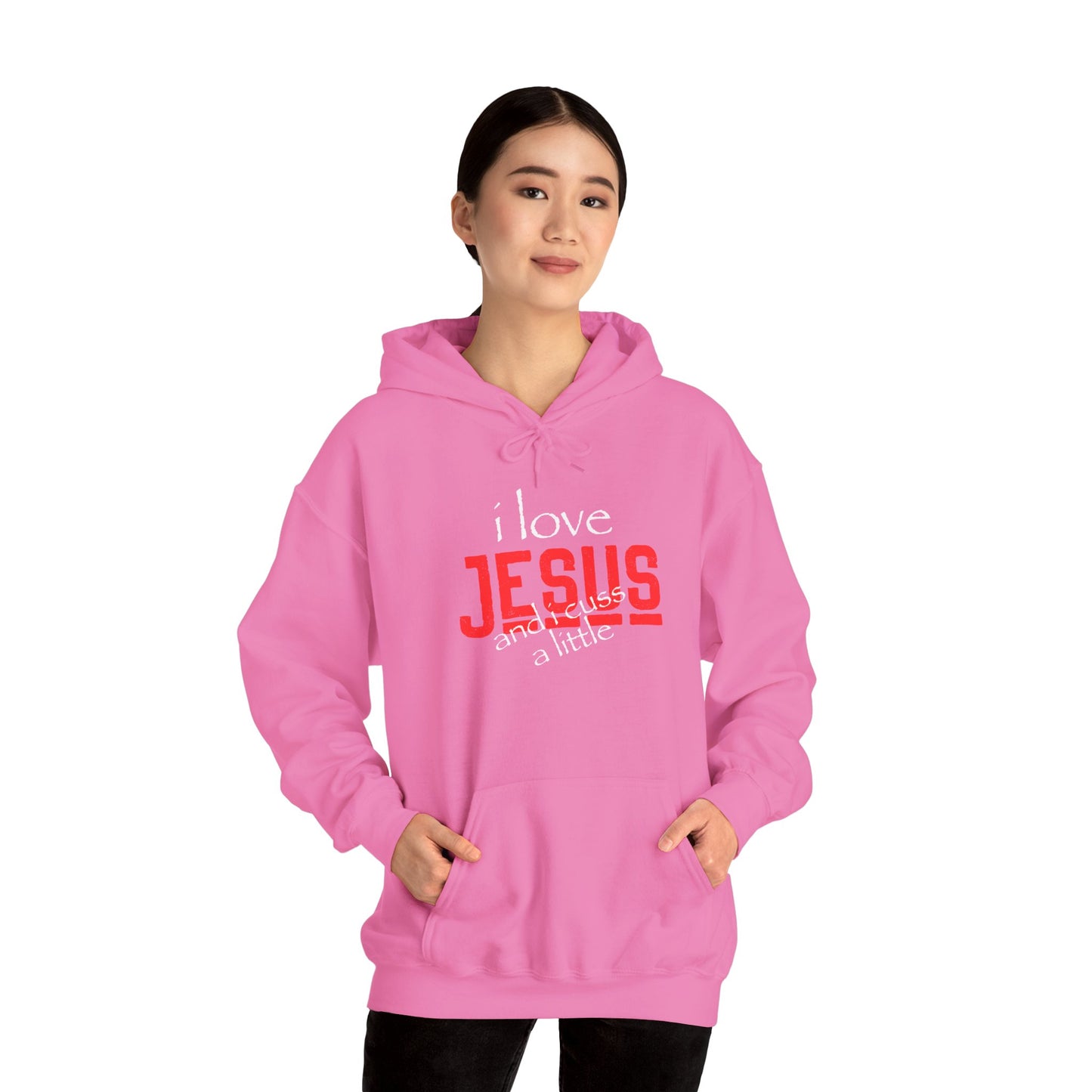 "I Love Jesus and I Cuss a little" Unisex Hooded Sweatshirt - Wear it Boldly to Say it Loudly!