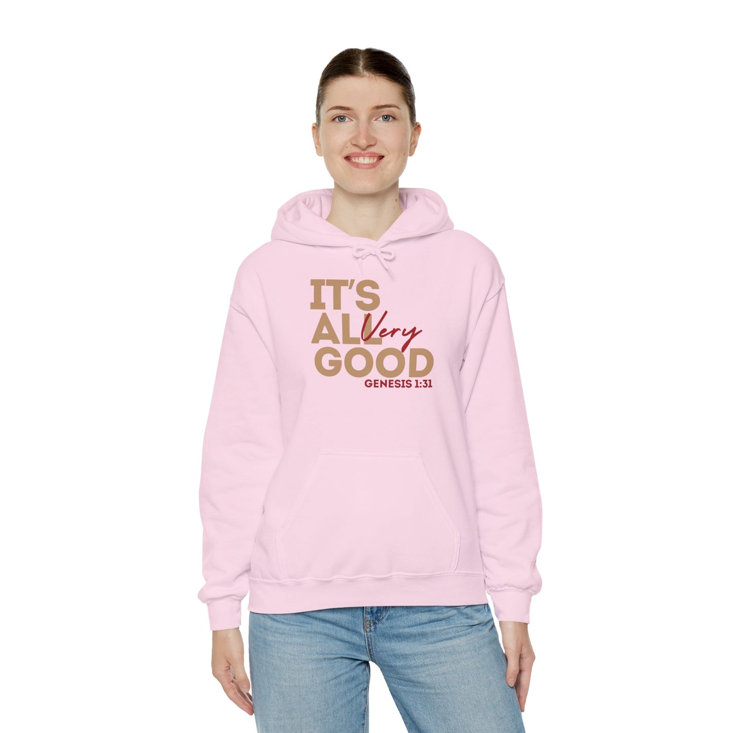 "It's All VERY Good" Unisex Hooded Sweatshirt - Wear it Boldly to Say it Loudly!