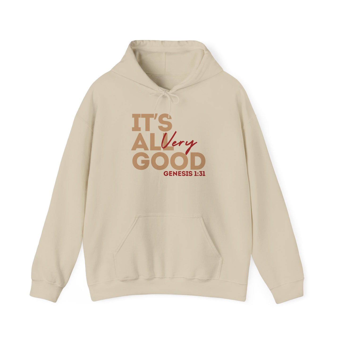 "It's All VERY Good" Unisex Hooded Sweatshirt - Wear it Boldly to Say it Loudly!