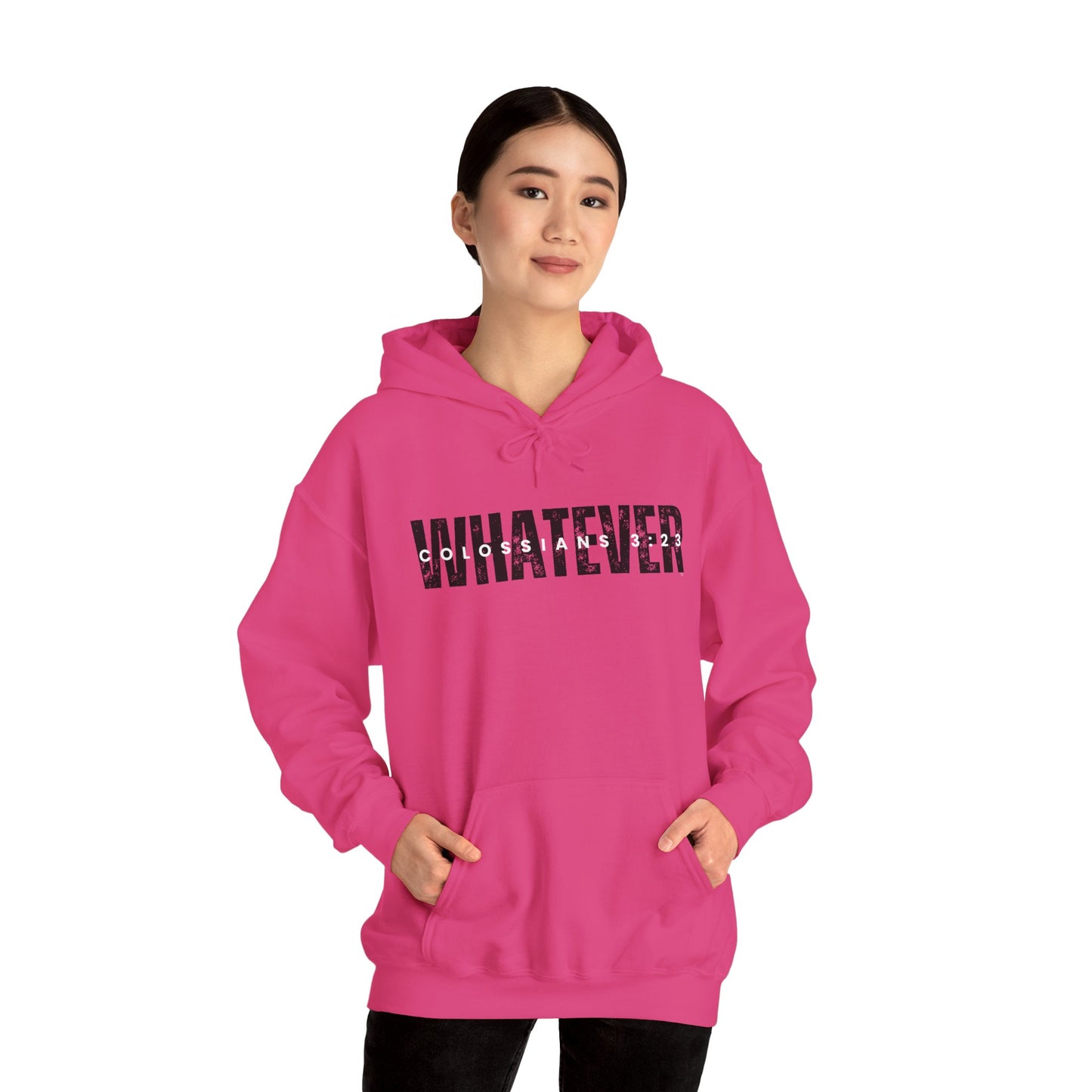 "Whatever" Unisex Hooded Sweatshirt - Wear it Boldly to Say it Loudly!