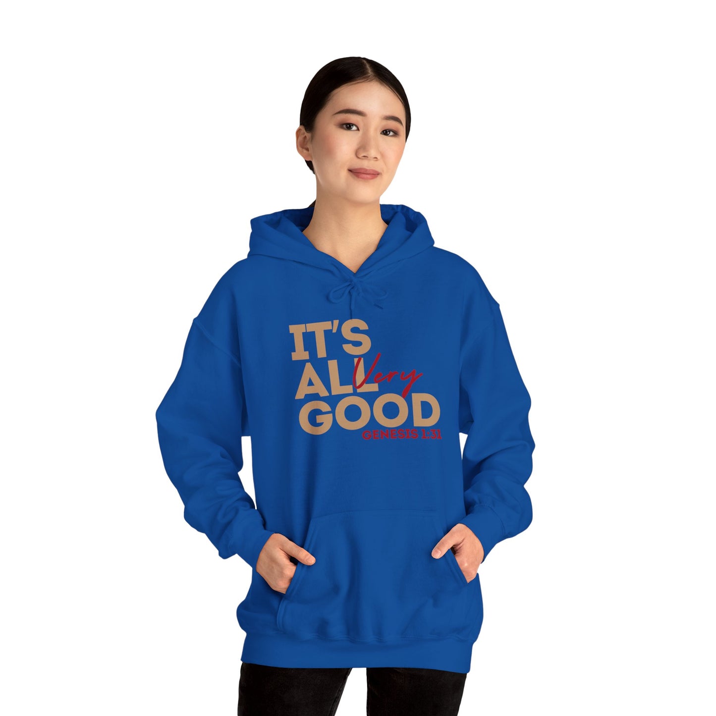 "It's All VERY Good" Unisex Hooded Sweatshirt - Wear it Boldly to Say it Loudly!