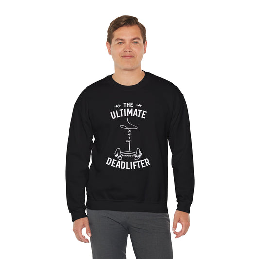 Ultimate Deadlifter - Unisex Crewneck Sweatshirt - Wear it Boldly to Say it Loudly