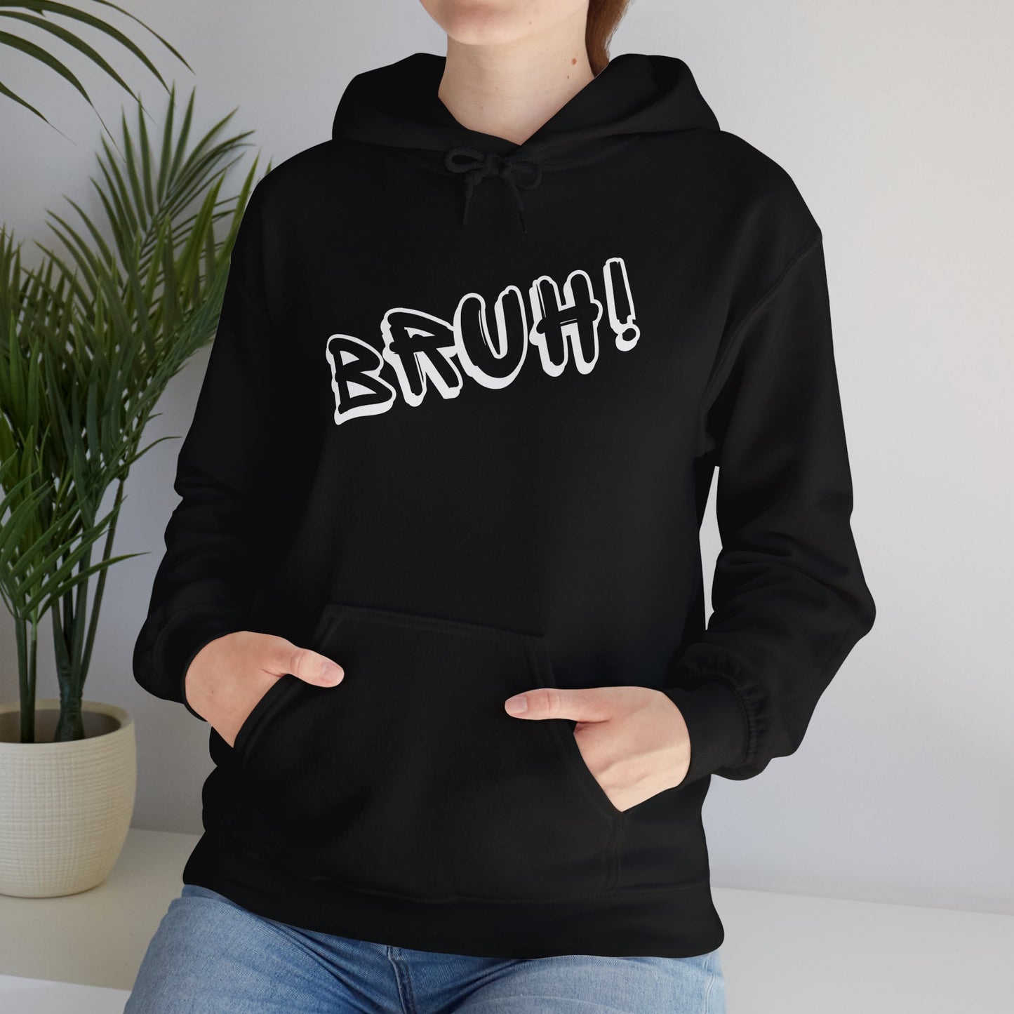 "BRUH" Front/Back design Hooded Sweatshirt - Wear it Boldly to Say it Loudly!