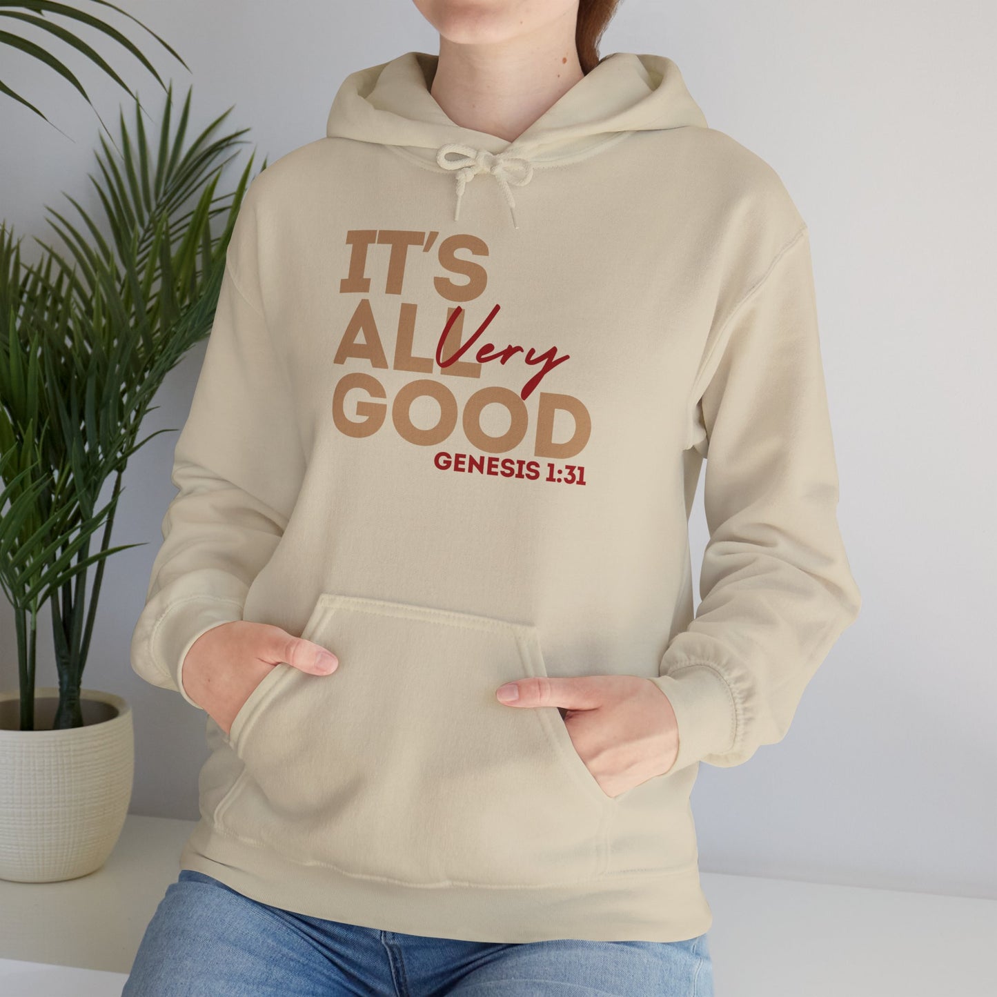 "It's All VERY Good" Unisex Hooded Sweatshirt - Wear it Boldly to Say it Loudly!