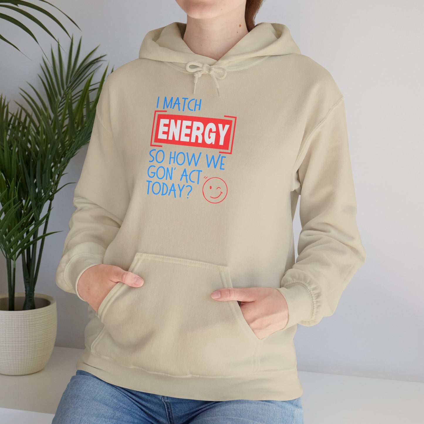 "Match Energy" Unisex Hooded Sweatshirt - Wear it Boldly to Say it Loudly!