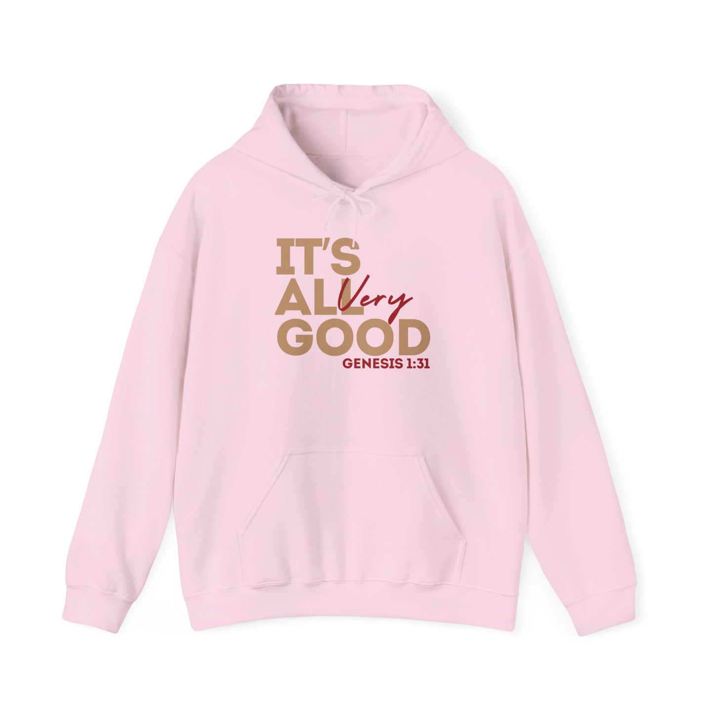 "It's All VERY Good" Unisex Hooded Sweatshirt - Wear it Boldly to Say it Loudly!